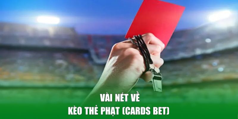 Vài nét về kèo thẻ phạt (Cards bet)
