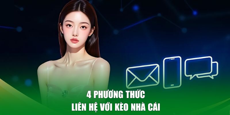 4 cách liên lạc Kèo Nhà Cái