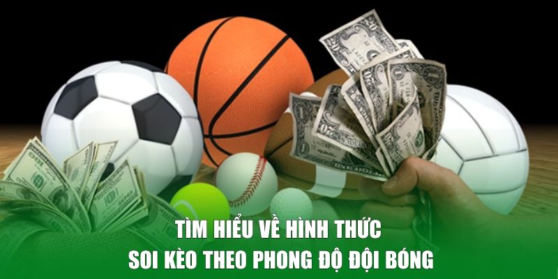 Tìm hiểu về hình thức soi kèo theo phong độ đội bóng