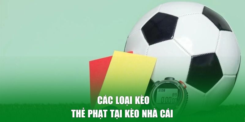 Các loại kèo thẻ phạt tại Kèo Nhà Cái 