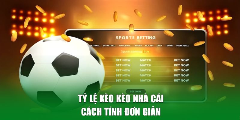 Cách tính tỷ lệ kèo đơn giản